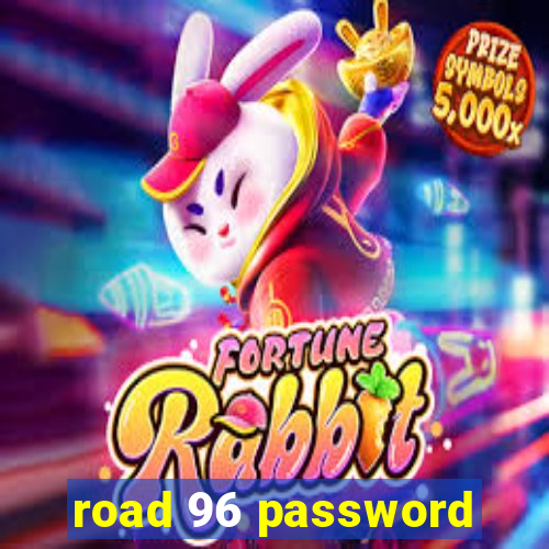 road 96 password